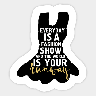 Every Day is a Fashion Show Sticker